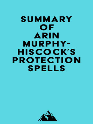 cover image of Summary of Arin Murphy-Hiscock's Protection Spells
